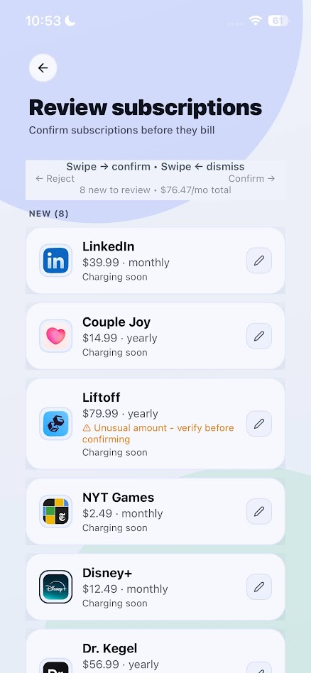 Review screen — swipe to confirm or dismiss detected subscriptions